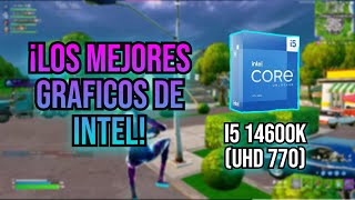 ¡ASI RINDEN LOS MEJORES GRAFICOS INTEGRADOS DE INTEL UHD 770 EN JUEGOSI5 14600KFortniteValorant [upl. by Abbottson990]