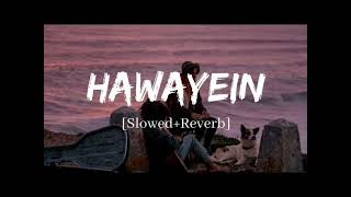 Hawayein 【SlowedReverb】arjit singh [upl. by Gareri]