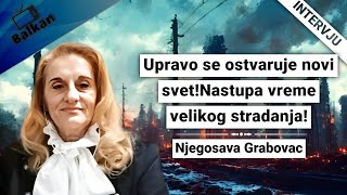 Njegosava GrabovacUpravo se ostvaruje novi svetNastupa vreme velikog stradanja [upl. by Nirret]