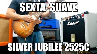 Sexta Suave  Silver Jubilee 2525c [upl. by Dnallor]