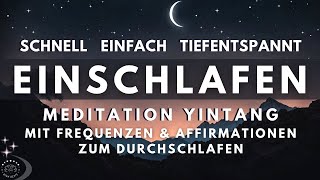 Schnell amp tiefentspannt EINSCHLAFEN ✨ Meditation mit Affirmationen amp Frequenzen  Yintang Schlafen [upl. by Delanty]