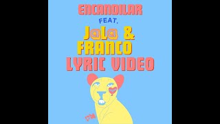 Encandilar feat JaLa amp Franco Lyric video [upl. by Arait]