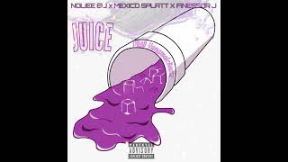 Noliee Eli x Finessor J x Mexico Splatt  Juice Prod by  NewMoney Malc [upl. by Vinia]