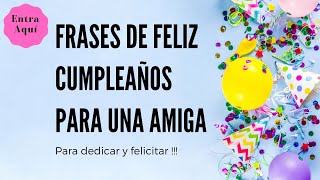 Frases y Mensajes de FELIZ CUMPLEAÑOS para una AMIGA 🧡🧡🧡 [upl. by Anelhtak]