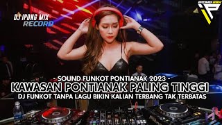 DJ FUNKOT PONTIANAK 2023  DUGEM FULL HARD FUNKOT TANPA LAGU [upl. by Erasmus]