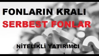 Fonların Kralı Serbest Fonlar [upl. by Lletnohs]