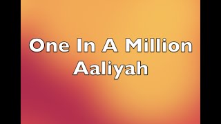 Aaliyah  One In A Million Lyric Video [upl. by Laehpar]