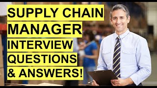 SUPPLY CHAIN MANAGER Interview Questions amp Answers HOW TO PASS a Supply Chain Management Interview [upl. by Loginov534]