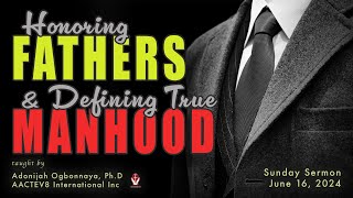 Dr O Sunday Message  Honoring Fathers and Defining True Manhood  061624  AACTEV8 International [upl. by Rosalynd146]