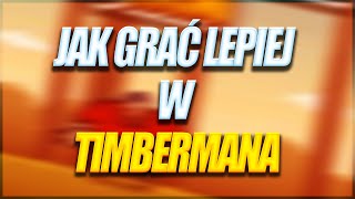 JAK BYĆ LEPSZYM W TIMBERMANIE🪓   wbiłem 100k i max poziom [upl. by Siouxie]