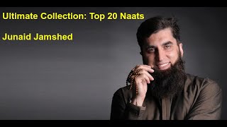 Ultimate Collection Top 20 Heartfelt Naats by Junaid Jamshed  Junaid Jamshed Naats List [upl. by Langan]