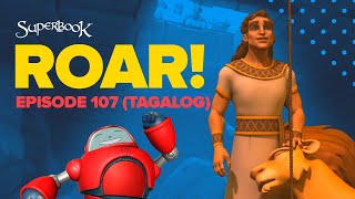 Superbook  Roar  Tagalog Official HD Version [upl. by Chansoo669]