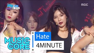 HOT 4MINUTE  hate 포미닛  싫어 Show Music core 20160213 [upl. by Ardnossac]