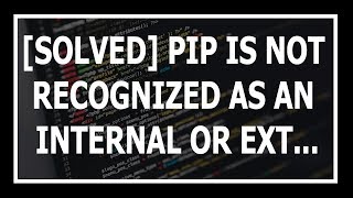 Solved The term pip is not recognized as the name of a cmdlet function or operable program [upl. by Tennes458]