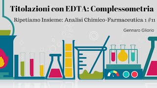 Titolazioni con EDTA Complessometria  quotRipetiamo Insieme ACF1 11quot [upl. by Ittam]