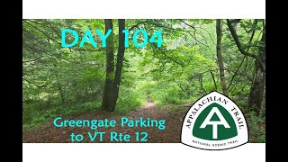 Day 104 Appalachian Trail 2024 thru hike Vermont Greengate Road Parking to Route 12 [upl. by Neeuq214]