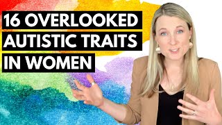 16 Overlooked Autistic Traits in Women [upl. by Eustace51]