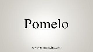 How To Say Pomelo [upl. by Bevin]