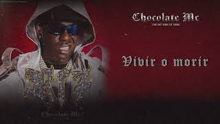 Chocolate Mc  Vivir o Morir Audio Oficial [upl. by Eniluqaj]