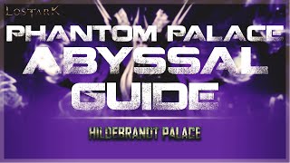 LOST ARK  Hildebrandt Palace Abyssal Dungeon GUIDE [upl. by Llamaj]