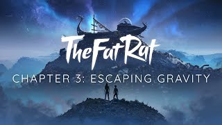 TheFatRat amp Cecilia Gault  Escaping Gravity Chapter 3 [upl. by Ponzo]