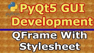 How To Create Frame In PyQt5 With QFrame Class 16 [upl. by Janaye]