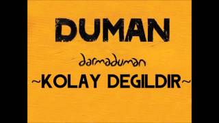 Duman  Kolay Değildir [upl. by Ogden]