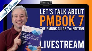 Lets Talk about PMBOK 7 7th Edition of the PMIs Guide to the Project Management Body of Knowledge [upl. by Suidaht]