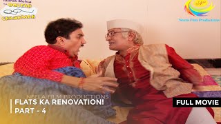 Flats Ka Renovation  FULL MOVIE  PART 4 I Taarak Mehta Ka Ooltah Chashmah Ep 1778 to 1780 [upl. by Yelwar269]