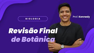 AO VIVO  Biologia Revisão Final de Botânica 2209  Prof Kennedy [upl. by Odracer]