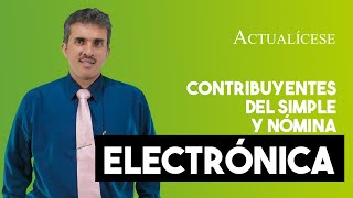 Contribuyentes del régimen simple frente a la nómina electrónica [upl. by Franklyn]