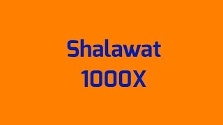 Shalawat 1000x  40 Keutamaan Serta Manfaat Shalawat [upl. by Allit]