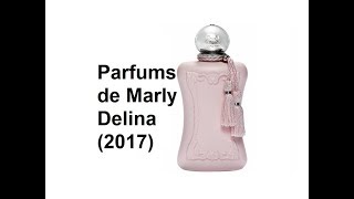 REVIEW NƯỚC HOA NỮ PARFUMS DE MARLY  DELINA 2017 [upl. by Wrightson]