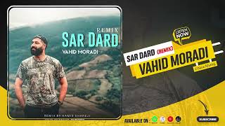 Vahid Moradi  Sar Dard Remix  OFFICIAL AUDIO وحید مرادی  سر درد ریمیکس [upl. by Ynnavoj]