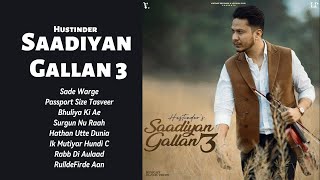 Sadiyan Gallan 3 Full Album Hustinder  Latest Punjabi Songs 2024  Hustinder new album [upl. by Kiraa]