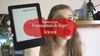 RESENHA O ASSASSINATO DE ROGER ACKROYD AGATHA CHRISTIE [upl. by Nrubliw]