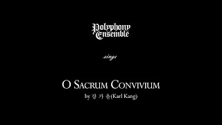 O Sacrum Convivium  강가을Karl Kang  폴리포니앙상블 Polyphony Ensemble [upl. by Chrisman]