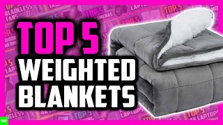 Top 5 Best Weighted Blankets on Amazon [upl. by Rossing164]