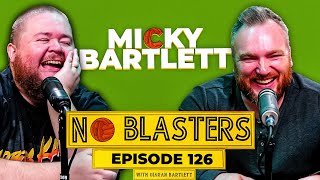 No Blasters 126 Vs Micky Bartlett [upl. by Maximo372]