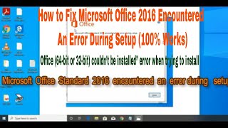 How to Fix Microsoft Office 2016 Encountered An Error During Setup 100 Works [upl. by Yelyah]