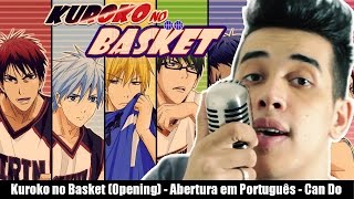 Kuroko no Basket Opening  Abertura em Português  Can Do [upl. by Asen772]