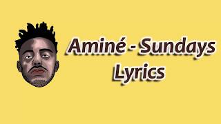 Aminé  Sundays LyricsLyrics Video [upl. by Sharl]