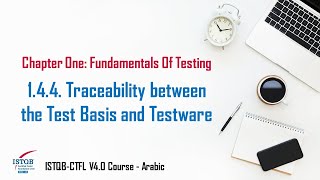 144 Traceability between the Test Basis and Testware  ISTQB FL V40 Course  Arabic [upl. by Redwine]