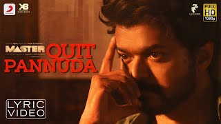 Master  Quit Pannuda Lyric  Thalapathy Vijay  Anirudh Ravichander  Lokesh Kanagaraj [upl. by Leanard]