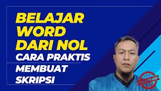 Belajar Word dari Nol  Cara Praktis Membuat Skripsi di Word BibitHandokoOfficial [upl. by Aloisia]