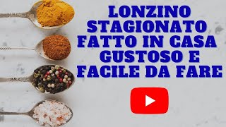 LONZINO STAGIONATO FATTO IN CASA  BUONISSIMO [upl. by Haelat]