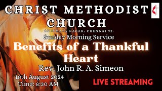 Christ Methodist Church  18th August 2024  Live Service  Benefits of a Thankful Heart [upl. by Nnalyrehs]