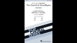 Too Good at Goodbyes SATB Choir  Arranged by Mac Huff [upl. by Simsar]