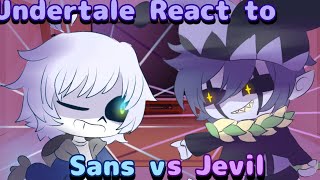 • Undertale React to Sans Vs Jevil  credits in desc • [upl. by Nairdna]