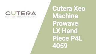 Cutera Xeo machine prowave LX hand piece P4L 4059 [upl. by Mikaela]